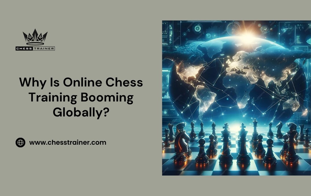 Why Is Online Chess Training Booming Globally - Chess Trainer