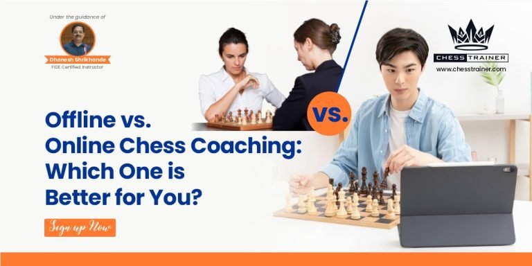Online vs. Offline Chess Coaching: Which One is Better for You?