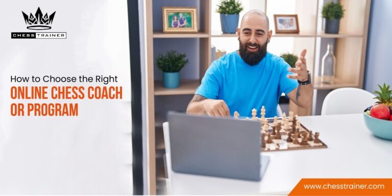 How to Choose the Right Online Chess Coach or Program