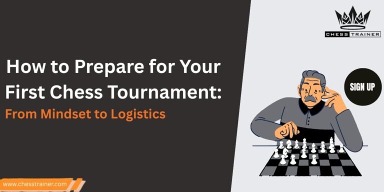 How to Prepare for Your First Chess Tournament: Strategy, Focus, and Success