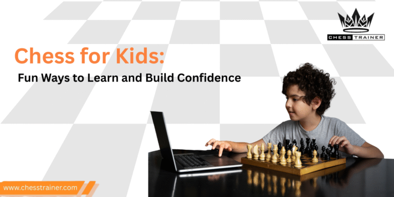 Chess for Kids: Fun Ways to Learn and Build Confidence