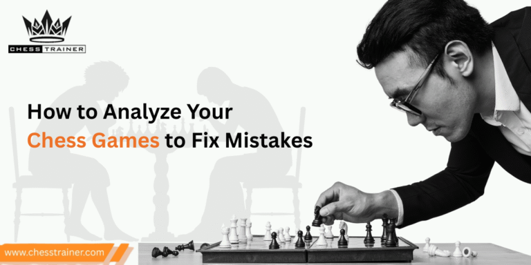 How to Analyze Your Chess Games to Fix Mistakes