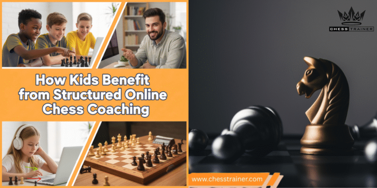 How Kids Benefit from Structured Online Chess Coaching